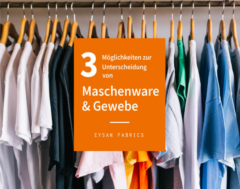 Read more about the article 3 Möglichkeiten zur Unterscheidung von Maschenware und Gewebe