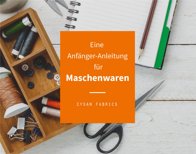 Read more about the article Eine Anfänger-Anleitung für Maschenwaren