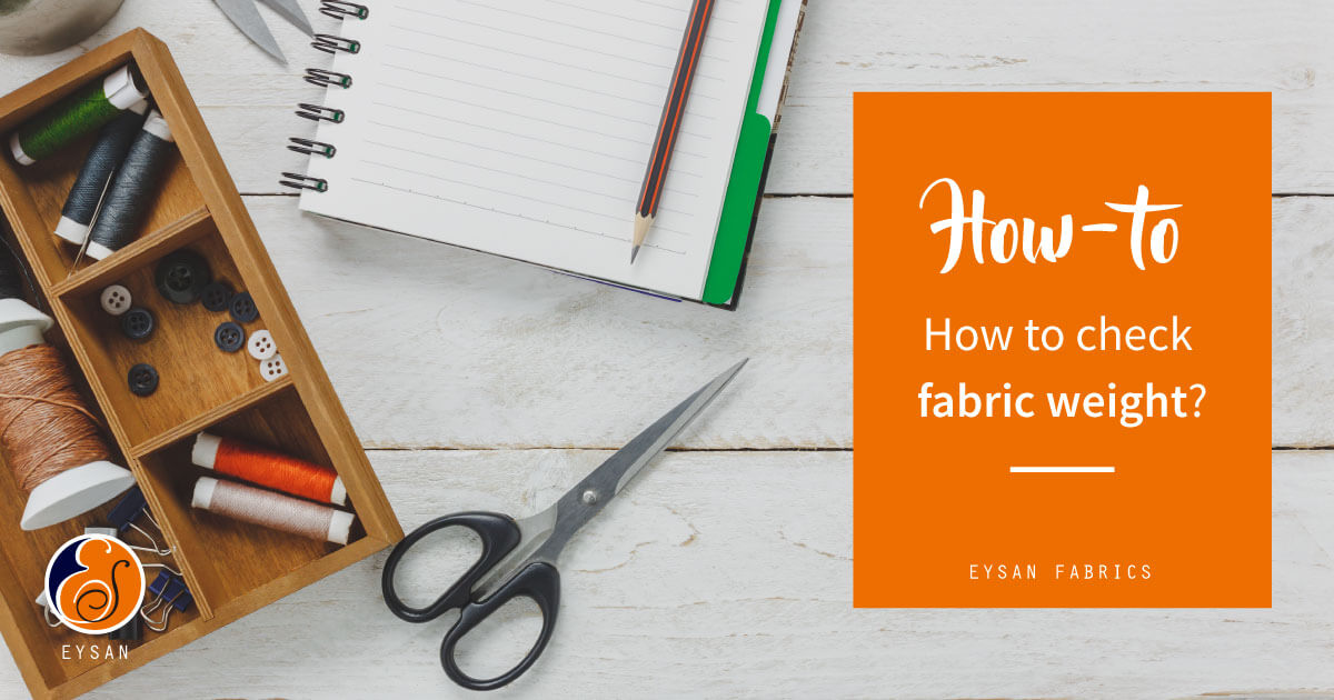 How to Check Fabric Weight Fabric Analysis EYSAN FABRICS