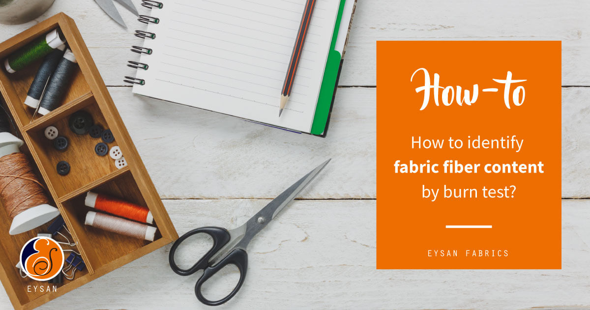 How to Identify Fabric Content with a Burn Test? EYSAN FABRICS