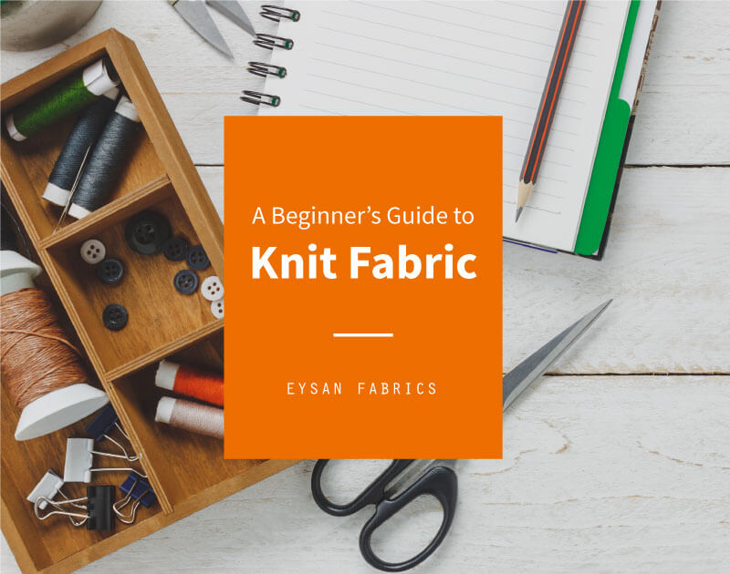 A Beginner’s Guide to Knit Fabric
