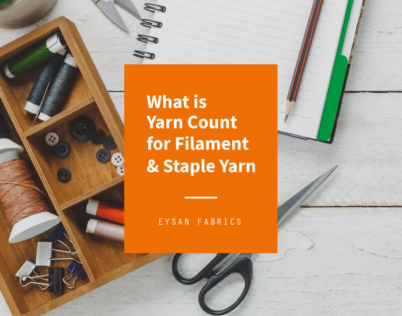 Read more about the article What is Yarn Count for Filament & Staple Yarn?